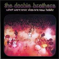 The Doobie Brothers : What Were Vices Are Now Habbits